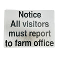 Notice All Visitors Report To Farm Office Sign 400 x 300mm
