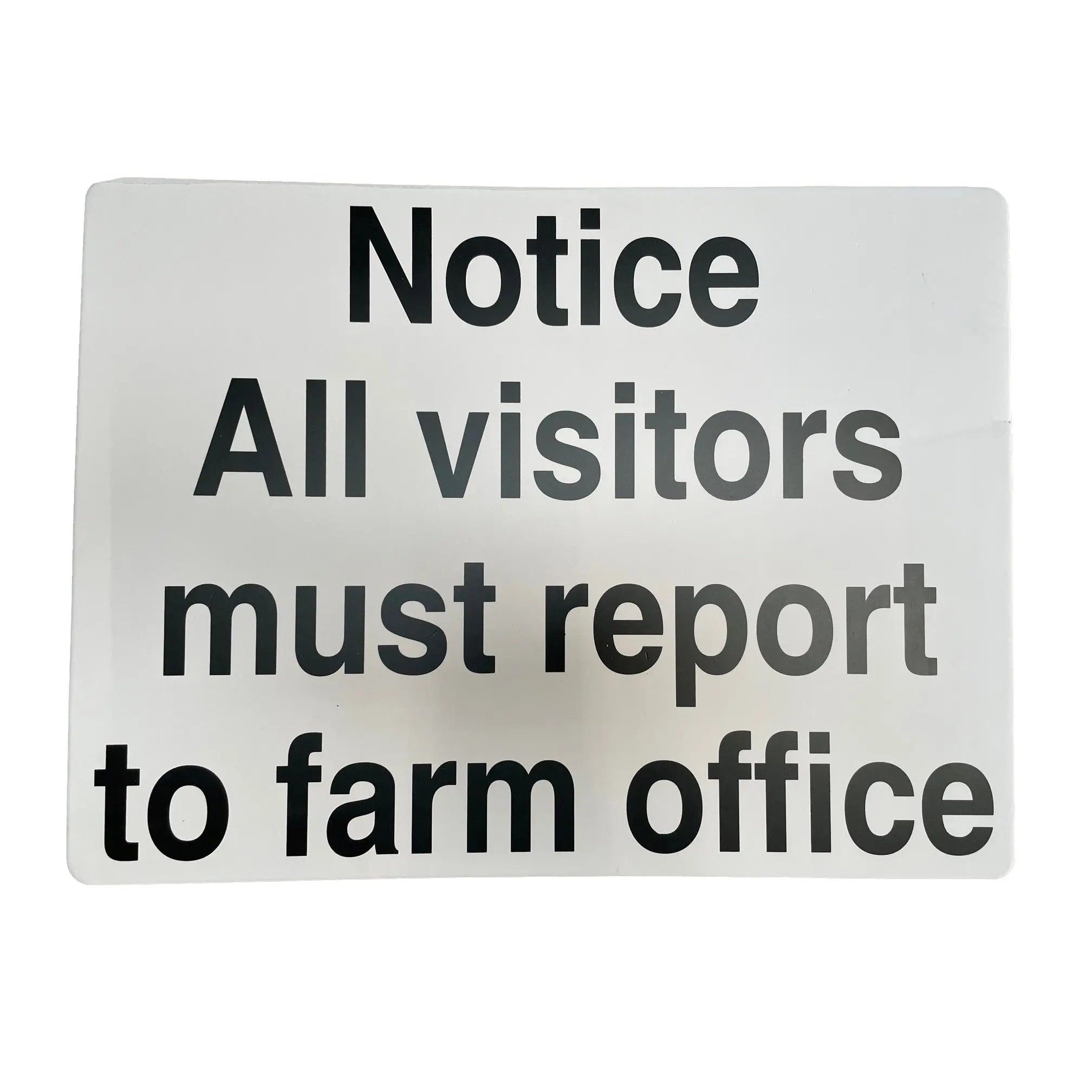 Notice All Visitors Report To Farm Office Sign 400 x 300mm