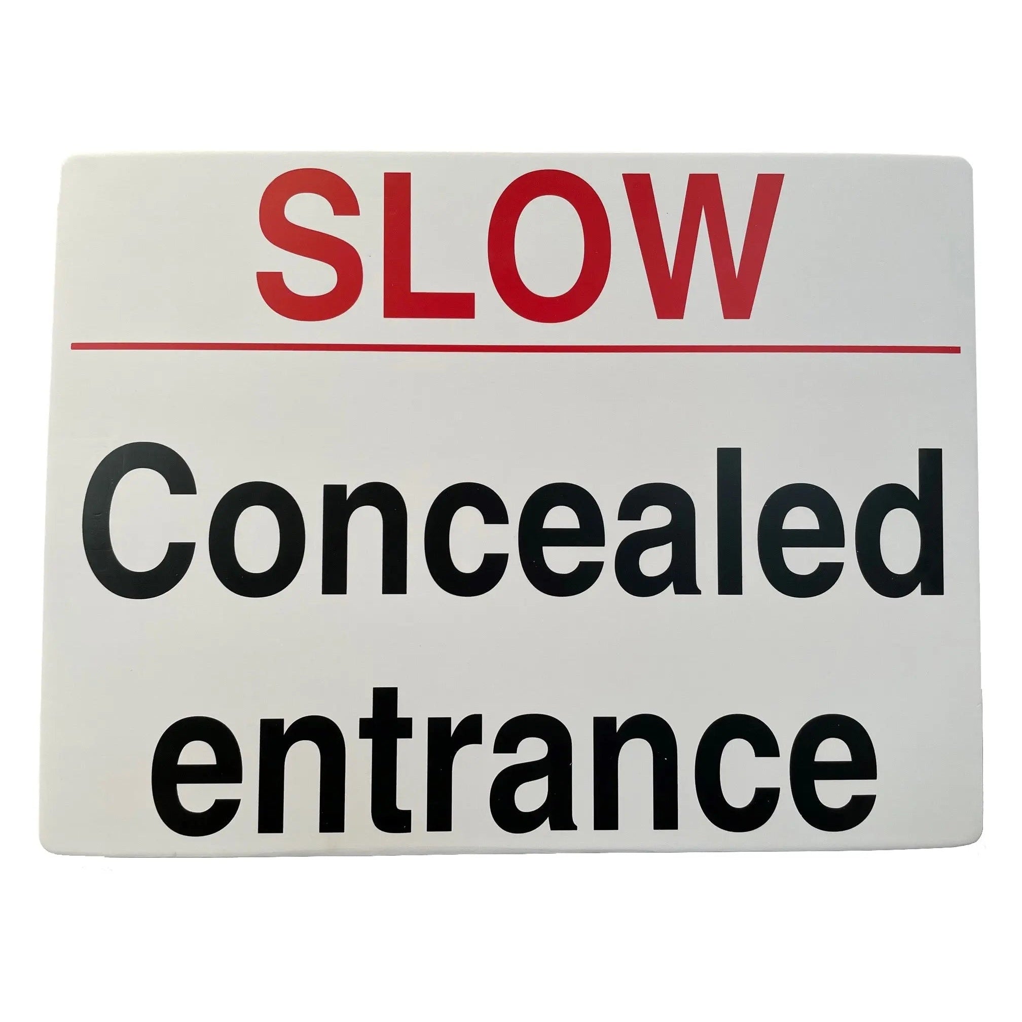 Slow Concealed Entrance Sign 480 x 360mm